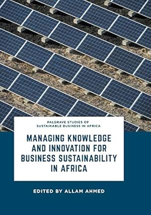 Seller image for Managing Knowledge and Innovation for Business Sustainability in Africa (Palgrave Studies of Sustainable Business in Africa) for sale by WeBuyBooks