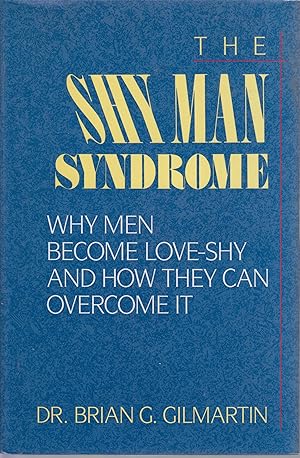 Imagen del vendedor de The Shy Man Syndrome: Why Men Become Love-Shy and How They Can Overcome It a la venta por Robinson Street Books, IOBA