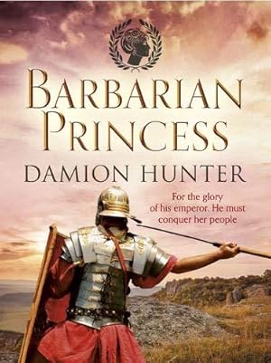Image du vendeur pour Barbarian Princess (Centurions Trilogy): 2 (The Centurions, 2) mis en vente par WeBuyBooks