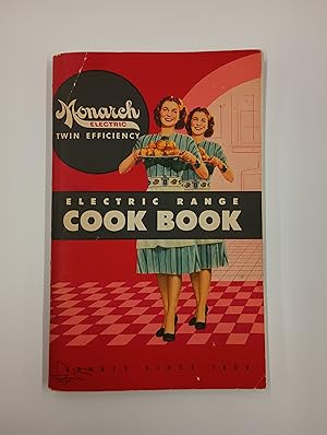 Seller image for Monarch Electric Twin Efficiency Electric Range Cook Book (Cookbook): General Instructions on Care and Operation of Your Electric Range for sale by Second Edition Books