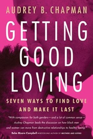 Immagine del venditore per Getting Good Loving: Seven Ways to Find Love and Make it Last venduto da WeBuyBooks