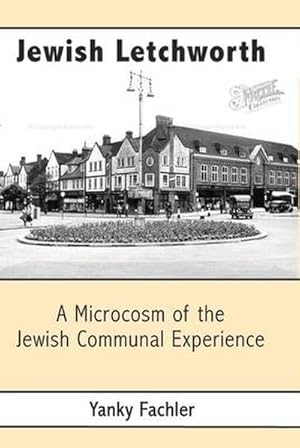 Bild des Verkufers fr Jewish Letchworth : A Microcosm of the Jewish Communal Experience zum Verkauf von AHA-BUCH GmbH