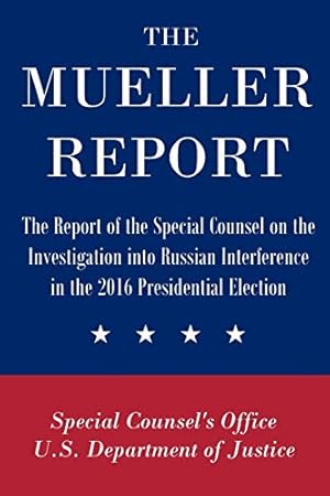 Image du vendeur pour The Mueller Report: The Report of the Special Counsel on the Investigation into Russian Interference in the 2016 Presidential Election mis en vente par WeBuyBooks