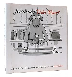 Seller image for SCOTCH AND TOILET WATER? A BOOK OF DO: A BOOK OF DOG CARTOONS for sale by Rare Book Cellar