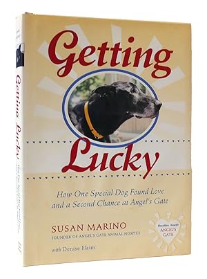 Image du vendeur pour GETTING LUCKY: HOW ONE SPECIAL DOG FOUND LOVE AND A SECOND CHANCE AT ANGEL'S GATE mis en vente par Rare Book Cellar