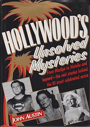 Seller image for Hollywood's Unsolved Mysteries - From Marilyn to Natalie and beyond - the real stories behind the 10 most celebrated cases for sale by Robinson Street Books, IOBA