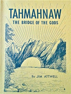Seller image for Tahmahnaw The Bridge of the Gods for sale by 20th Century Lost & Found