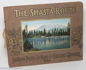 The Shasta route In all of its grandeur. A scenic guide book From San Francisco, California, to P...