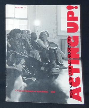 Heresies: A Feminist Publication on Art & Politics #17 Acting Up! Women in Theater and Performanc...