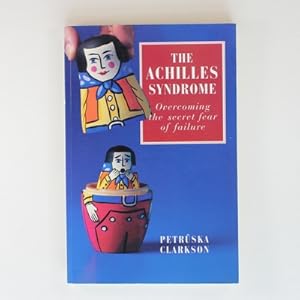 Bild des Verkufers fr The Achilles Syndrome: Overcoming the Secret Fear of Failure zum Verkauf von Fireside Bookshop