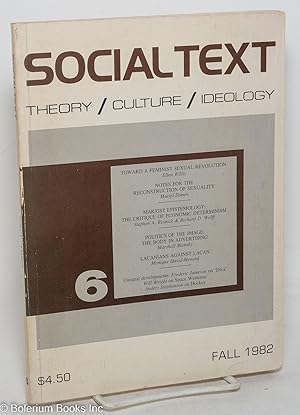 Seller image for Social Text: Theory / Culture / Ideology, no. 6 [corresponds to Vol.II no. 3] Fall 1982 for sale by Bolerium Books Inc.