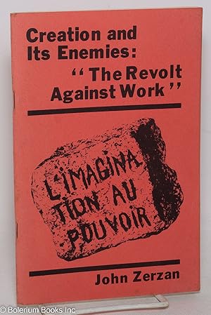 Bild des Verkufers fr Creation and its enemies: "the revolt against work" zum Verkauf von Bolerium Books Inc.