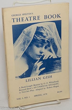 Immagine del venditore per George Spelvin's Theatre Book: vol. 1, #1, Spring, 1978: Lillian Gish venduto da Bolerium Books Inc.