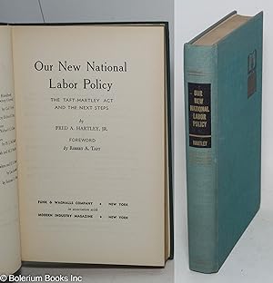 Our new national labor policy: the Taft-Hartley Act and the next steps