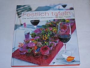 Seller image for Festlich tafeln. Die schnsten Ideen fr den Tisch for sale by Der-Philo-soph