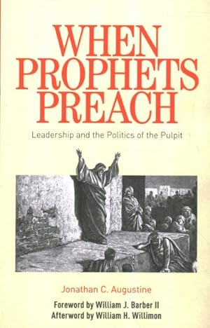 Imagen del vendedor de When Prophets Preach : Leadership and the Politics of the Pulpit a la venta por GreatBookPrices