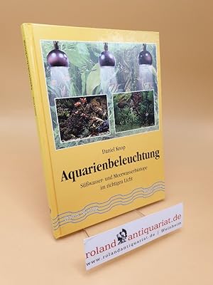 Seller image for Aquarienbeleuchtung ; Swasser- und Meerwasserbiotope im richtigen Licht for sale by Roland Antiquariat UG haftungsbeschrnkt