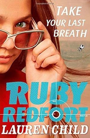 Seller image for Take Your Last Breath (Ruby Redfort, Book 2) for sale by WeBuyBooks