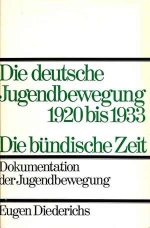 Bild des Verkufers fr Die deutsche Jugendbewegung 1920-1933 ; Die bndische Zeit. zum Verkauf von Antiquariat Bernhardt
