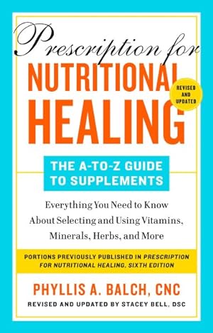Seller image for Prescription for Nutritional Healing : The A-Z Guide to Supplements for sale by GreatBookPrices