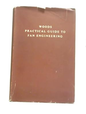 Seller image for Woods Practical Guide to Fan Engineering for sale by World of Rare Books