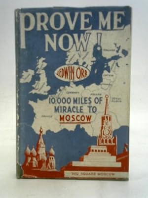 Imagen del vendedor de Prove Me Now! Saith the Lord: 10000 Miles of Miracle to Moscow a la venta por World of Rare Books