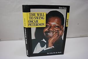 Seller image for The Will to Swing. Oscar Peterson. Ein Leben fr die Musik for sale by Antiquariat Wilder - Preise inkl. MwSt.