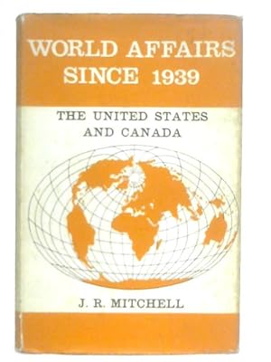 Bild des Verkufers fr World Affairs Since 1939 Vol. II United States and Canada zum Verkauf von World of Rare Books