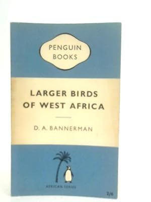 Imagen del vendedor de Larger Birds of West Africa a la venta por World of Rare Books