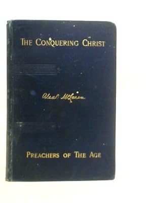 Bild des Verkufers fr The Conquering Christ And Other Sermons zum Verkauf von World of Rare Books