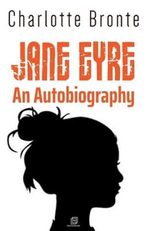 Bild des Verkufers fr JANE EYRE: An Autobiography by Bronte, Charlotte [Paperback ] zum Verkauf von booksXpress