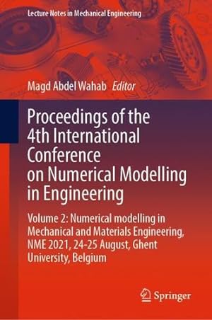 Immagine del venditore per Proceedings of the 4th International Conference on Numerical Modelling in Engineering: Volume 2: Numerical modelling in Mechanical and Materials . (Lecture Notes in Mechanical Engineering) [Hardcover ] venduto da booksXpress