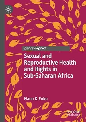 Immagine del venditore per Sexual and Reproductive Health and Rights in Sub-Saharan Africa (Global Research in Gender, Sexuality and Health) by Poku, Nana K. [Paperback ] venduto da booksXpress