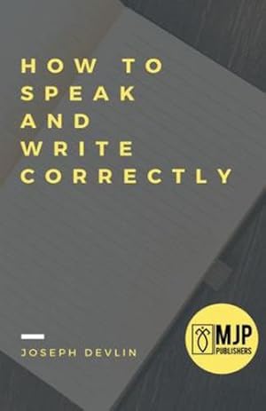 Seller image for HOW TO SPEAK AND WRITE CORRECTLY [Soft Cover ] for sale by booksXpress