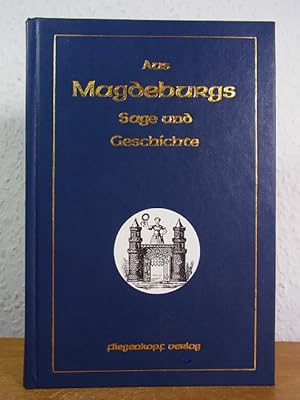Bild des Verkufers fr Aus Magdeburgs Sage und Geschichte [Faksimile-Ausgabe] zum Verkauf von Antiquariat Weber