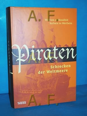 Imagen del vendedor de Piraten : Schrecken der Weltmeere Wolfram zu Mondfeld/Barbara zu Wertheim a la venta por Antiquarische Fundgrube e.U.