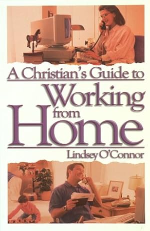 Seller image for A Christian's Guide to Working from Home: Formerly - Working at Home for sale by WeBuyBooks