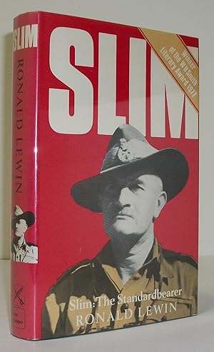Imagen del vendedor de Slim: The Standardbearer: A Biography of Field-Marshal The Viscount Slim KG, GCB, GCMG, GCVO, GBE, DSO, MC a la venta por Baltimore's Best Books