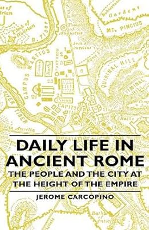 Bild des Verkufers fr Daily Life in Ancient Rome - The People and the City at the Height of the Empire by Carcopino, Jerome [Hardcover ] zum Verkauf von booksXpress