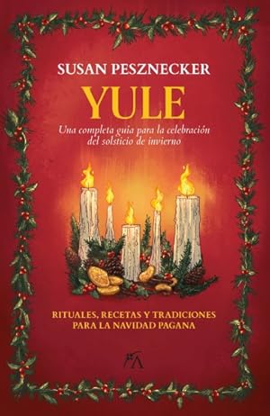 Immagine del venditore per Yule : Rituales, recetas y tradiciones para la navidad pagana/ Rituals, Recipes & Lore for the Winter Solstice -Language: spanish venduto da GreatBookPrices