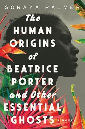 Immagine del venditore per The Human Origins of Beatrice Porter and Other Essential Ghosts : A Novel venduto da AHA-BUCH GmbH