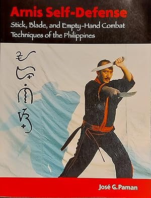 Arnis Self-Defense: Stick, Blade, and Empty-Hand Combat Techniques of the Philippines