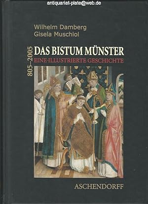Seller image for Das Bistum Mnster. Eine illustrierte Geschichte 805 - 2005. Wilhelm Damberg, Gisela Muschiol. for sale by Antiquariat-Plate