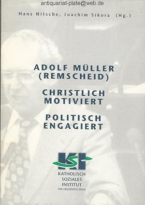 Bild des Verkufers fr Adolf Mller (Remscheid). Christlich motiviert - Politisch engagiert. zum Verkauf von Antiquariat-Plate