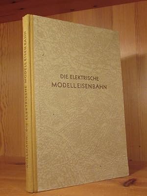 Image du vendeur pour Die elektrische Modelledisenbahn. Ein Werkbuch. mis en vente par Das Konversations-Lexikon
