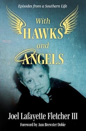 Seller image for With Hawks and Angels : Episodes from a Southern Life for sale by GreatBookPricesUK