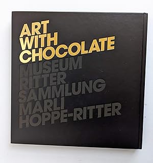 ART OF CHOCOLATE / KUNST MIT SCHOKOLADE Beuys, Duchamp, Ramos, Schwitters, +++