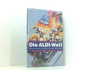 Seller image for Die Aldi-Welt - Nachforschungen im Reich der Discount-Milliardre for sale by Book Broker