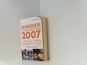 Seller image for Kinder in Deutschland 2007: 1. World Vision Kinderstudie: 1. World Vision Kinderstudie. Hrsg. v. World Vision Deutschland for sale by Book Broker