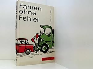 Seller image for Fahren ohne Fehler. 1000 Tips fr richtiges Verhalten im Straenverkehr. for sale by Book Broker